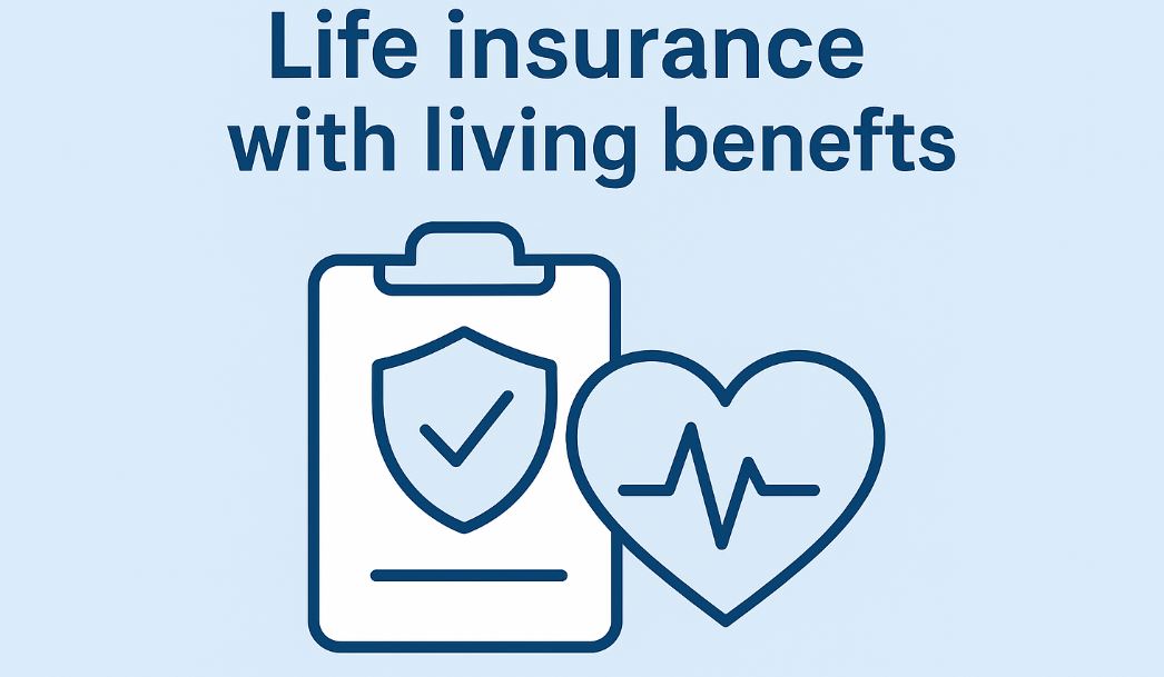 Life insurance with living benefits